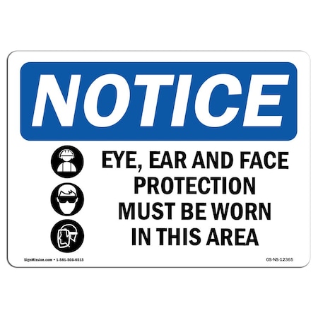 Signmission OSHA Notice Sign, Eye Ear And Face Protection With Symbol, 7in X 5in Decal, 7" W, 5" H, Landscape OS-NS-D-57-L-12365
